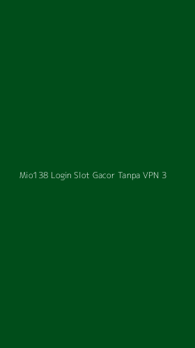 Tampilan Antarmuka Aplikasi Mio138 Login Slot Gacor Tanpa Vpn - 3