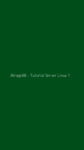 Tampilan Antarmuka Aplikasi Mirage88 - Tutorial Server Linux - 1