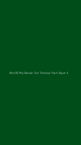 Tampilan Antarmuka Aplikasi Mito99 Rtp Bandar Slot Terbesar Pasti Bayar - 4