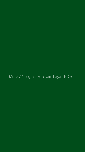 Tampilan Antarmuka Aplikasi Mitra77 Login - Perekam Layar HD - 3
