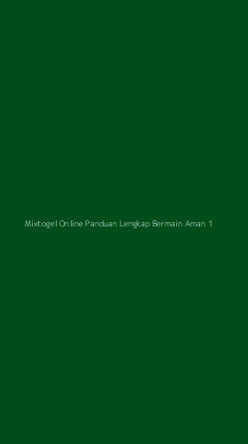 Tampilan Antarmuka Aplikasi Mixtogel Online Panduan Lengkap Bermain Aman - 1