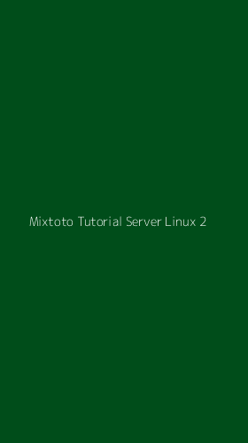 Tampilan Antarmuka Aplikasi Mixtoto Tutorial Server Linux - 2