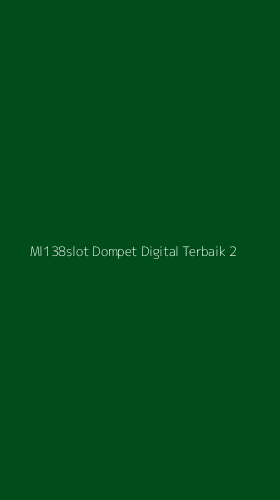 Tampilan Antarmuka Aplikasi Ml138slot Dompet Digital Terbaik - 2
