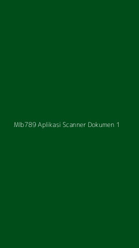 Tampilan Antarmuka Aplikasi Mlb789 Aplikasi Scanner Dokumen - 1