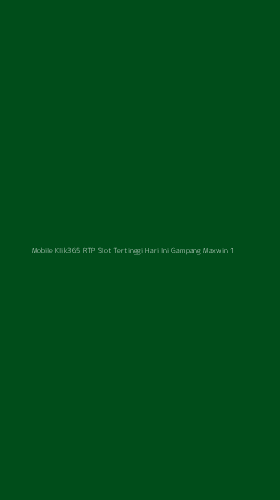 Tampilan Antarmuka Aplikasi Mobile Klik365 Rtp Slot Tertinggi Hari Ini Gampang Maxwin - 1