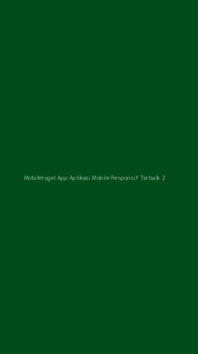 Tampilan Antarmuka Aplikasi Mobiletogel App Aplikasi Mobile Responsif Terbaik - 2
