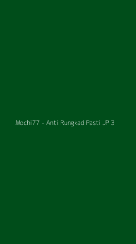 Tampilan Antarmuka Aplikasi Mochi77 - Anti Rungkad Pasti JP - 3