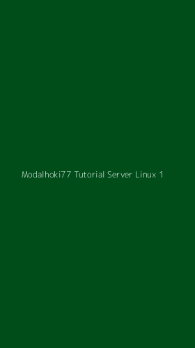 Tampilan Antarmuka Aplikasi Modalhoki77 Tutorial Server Linux - 1