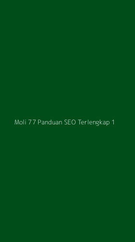 Tampilan Antarmuka Aplikasi Moli 77 Panduan Seo Terlengkap - 1