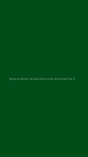 Tampilan Antarmuka Aplikasi Mongolia Winner Panduan Deposit Dan Withdraw Kilat - 4