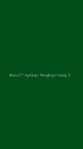 Tampilan Antarmuka Aplikasi Mono77 Aplikasi Penghasil Uang - 3