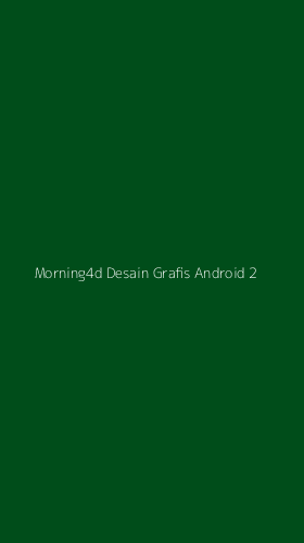 Tampilan Antarmuka Aplikasi Morning4d Desain Grafis Android - 2