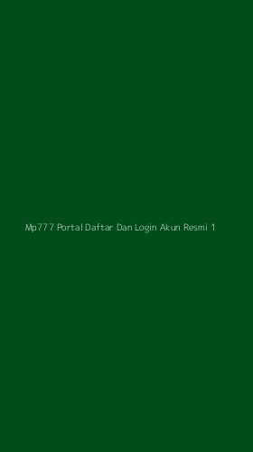 Tampilan Antarmuka Aplikasi Mp777 Portal Daftar Dan Login Akun Resmi - 1