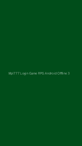 Tampilan Antarmuka Aplikasi Mpl777 Login Game Rpg Android Offline - 3