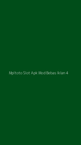 Tampilan Antarmuka Aplikasi Mpltoto Slot Apk Mod Bebas Iklan - 4