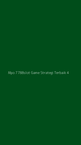 Tampilan Antarmuka Aplikasi Mpo 7788slot Game Strategi Terbaik - 4
