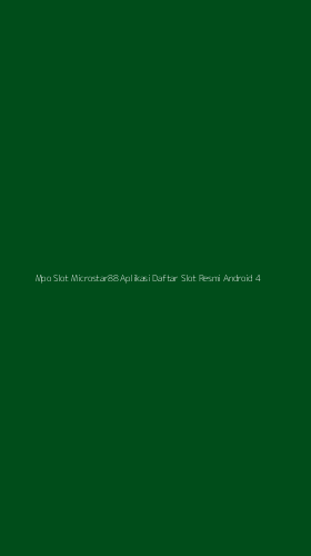 Tampilan Antarmuka Aplikasi Mpo Slot Microstar88 Aplikasi Daftar Slot Resmi Android - 4