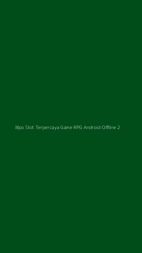 Tampilan Antarmuka Aplikasi Mpo Slot Terpercaya Game Rpg Android Offline - 2