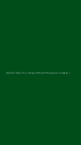 Tampilan Antarmuka Aplikasi Mpo002 Wap Situs Dengan Metode Pembayaran Lengkap - 1