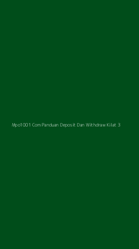 Tampilan Antarmuka Aplikasi Mpo1001 Com Panduan Deposit Dan Withdraw Kilat - 3