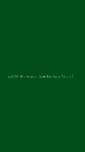 Tampilan Antarmuka Aplikasi Mpo1001 Rtp Kumpulan Game Slot Gacor Terbaik - 2
