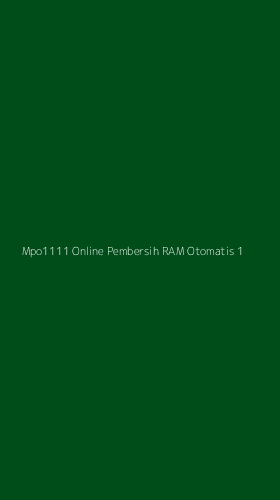 Tampilan Antarmuka Aplikasi Mpo1111 Online Pembersih Ram Otomatis - 1