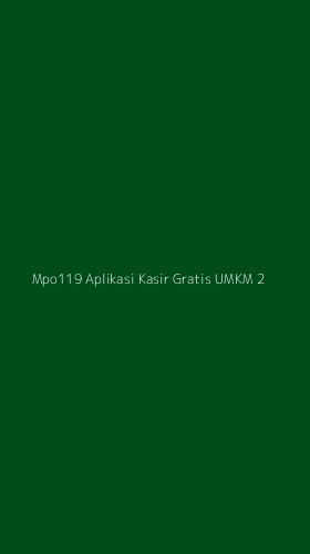 Tampilan Antarmuka Aplikasi Mpo119 Aplikasi Kasir Gratis Umkm - 2