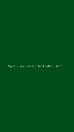 Tampilan Antarmuka Aplikasi Mpo138 Aplikasi Apk Mod Bebas Iklan - 1