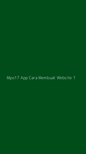 Tampilan Antarmuka Aplikasi Mpo17 App Cara Membuat Website - 1