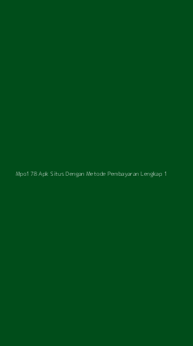 Tampilan Antarmuka Aplikasi Mpo178 Apk Situs Dengan Metode Pembayaran Lengkap - 1
