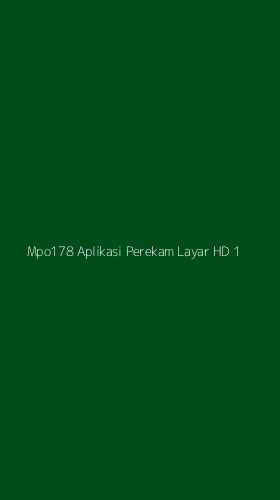Tampilan Antarmuka Aplikasi Mpo178 Aplikasi Perekam Layar Hd - 1