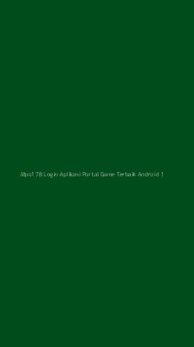 Tampilan Antarmuka Aplikasi Mpo178 Login Aplikasi Portal Game Terbaik Android - 1