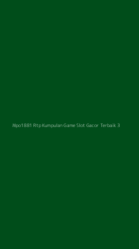 Tampilan Antarmuka Aplikasi Mpo1881 Rtp Kumpulan Game Slot Gacor Terbaik - 3