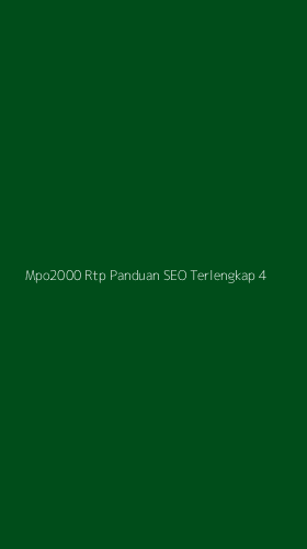 Tampilan Antarmuka Aplikasi Mpo2000 Rtp Panduan Seo Terlengkap - 4
