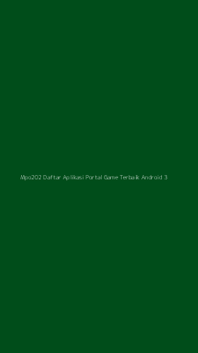 Tampilan Antarmuka Aplikasi Mpo202 Daftar Aplikasi Portal Game Terbaik Android - 3
