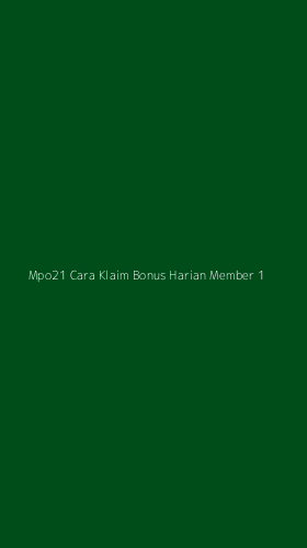 Tampilan Antarmuka Aplikasi Mpo21 Cara Klaim Bonus Harian Member - 1