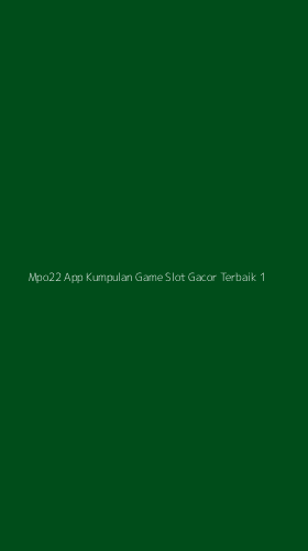 Tampilan Antarmuka Aplikasi Mpo22 App Kumpulan Game Slot Gacor Terbaik - 1