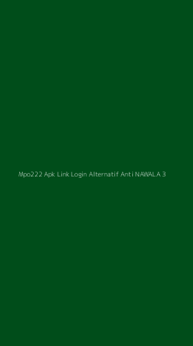 Tampilan Antarmuka Aplikasi Mpo222 Apk Link Login Alternatif Anti Nawala - 3