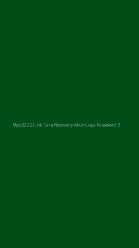 Tampilan Antarmuka Aplikasi Mpo2222 Link Cara Recovery Akun Lupa Password - 3