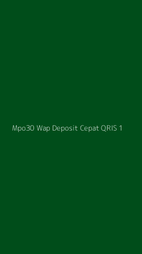 Tampilan Antarmuka Aplikasi Mpo30 Wap Deposit Cepat Qris - 1