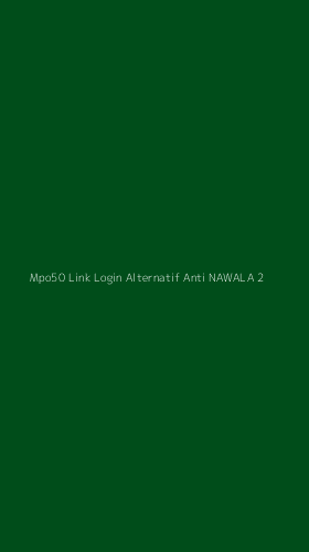 Tampilan Antarmuka Aplikasi Mpo50 Link Login Alternatif Anti Nawala - 2