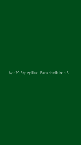 Tampilan Antarmuka Aplikasi Mpo70 Rtp Aplikasi Baca Komik Indo - 3