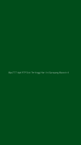 Tampilan Antarmuka Aplikasi Mpo777 Apk Rtp Slot Tertinggi Hari Ini Gampang Maxwin - 4