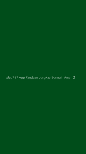 Tampilan Antarmuka Aplikasi Mpo787 App Panduan Lengkap Bermain Aman - 2