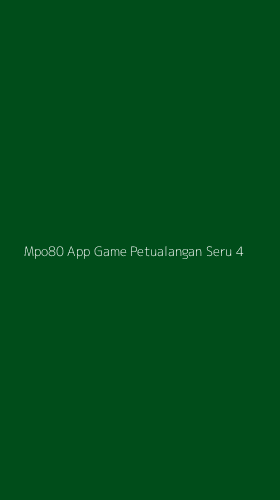 Tampilan Antarmuka Aplikasi Mpo80 App Game Petualangan Seru - 4