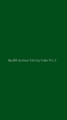 Tampilan Antarmuka Aplikasi Mpo88 Aplikasi Editing Video Pro - 3