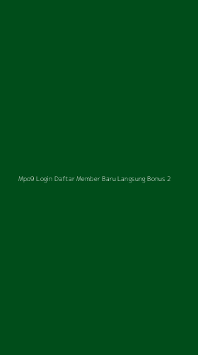 Tampilan Antarmuka Aplikasi Mpo9 Login Daftar Member Baru Langsung Bonus - 2