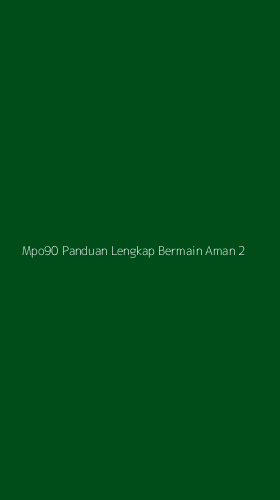 Tampilan Antarmuka Aplikasi Mpo90 Panduan Lengkap Bermain Aman - 2