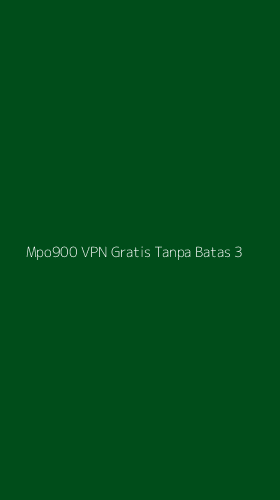 Tampilan Antarmuka Aplikasi Mpo900 Vpn Gratis Tanpa Batas - 3