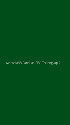 Tampilan Antarmuka Aplikasi Mpoasia88 Panduan Seo Terlengkap - 2